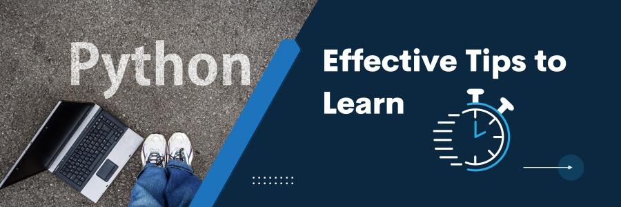 Effective Tips to learn Python fast!